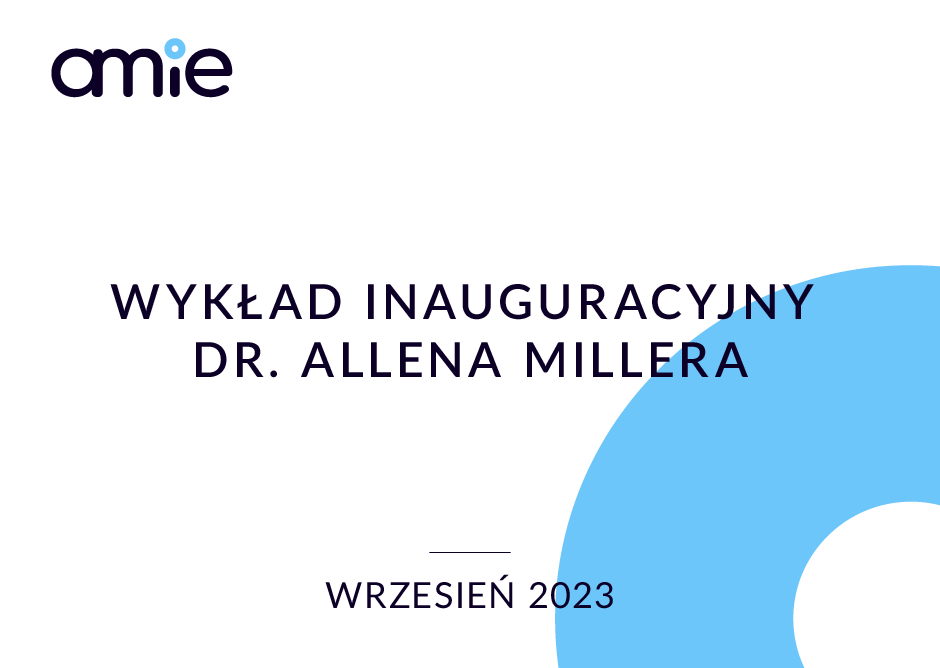 Wykład inauguracyjny dr. Allena Millera, wrzesień 2023
